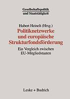 Politiknetzwerke und europäische Strukturfondsförderung : Ein Vergleich zwischen EU-Mitgliedstaaten