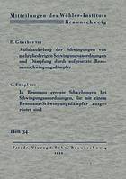 Aufschaukelung der Schwingungen von mehrgliederigen Schwingungsanordnungen und Dämpfung durch aufgesetzte Resonanzschwingungsdämpfer. In Resonanz erregte Schwebungen bei Schwingungsanordnungen, die mit einem Resonanz-Schwingungsdämpfer ausgerüstet sind