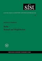 Berlin -- Bestand und Möglichkeiten : Die strukturelle Beharrung und Gemeinsamkeit unter der politischen Spaltung