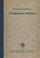 Physikalisches Praktikum : Eine Sammlung von Übungsaufgaben mit einer Einführung in die Grundlagen des physikalischen Messens