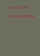 Die Unternehmung : Einführung in die Betriebswirtschaftslehre