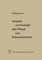 Aufsätze und Vorträge über Physik und Erkenntnistheorie