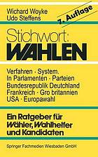 Stichwort: Wahlen : Ein Ratgeber für Wähler und Kandidaten