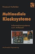 Multimediale Kiosksysteme : Informationssysteme zum Anfassen