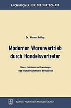 Moderner Warenvertrieb durch Handelsvertreter : Wesen, Funktionen und Erwartungen eines absatzwirtschaftlichen Berufsstandes