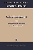 Das Umsatzsteuergesetz 1951 mit den Durchführungsbestimmungen in der Fassung vom 1.9.1951