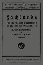 Fachkunde für Maschinenbauerklassen an gewerblichen Berufsschulen : III. Teil: Kraftmaschinen