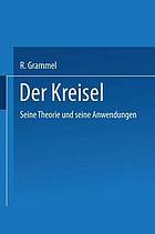 Der Kreisel : Seine Theorie und seine Anwendungen