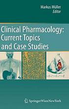 Clinical pharmacology : current topics and case studies