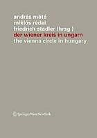 Der Wiener Kreis in Ungarn = The Vienna Circle in Hungary