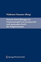 Neueste Entwicklungen im Zusammenspiel von EU-Recht und nationalem Recht der Mitgliedstaaten. : dargestellt am Beispiel Österreichs.