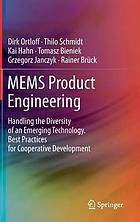 MEMS Product Engineering : Handling the Diversity of an Emerging Technology. Best Practices for Cooperative Development