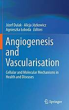Angiogenesis and Vascularisation : Cellular and Molecular Mechanisms in Health and Diseases.