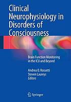 Clinical neurophysiology in disorders of consciousness : brain function monitoring in the ICU and beyond