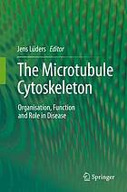 The microtubule cytoskeleton : organisation, function and role in disease