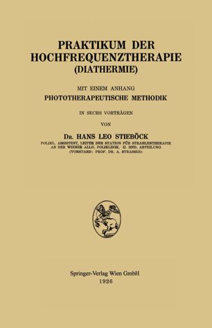 Praktikum der Hochfrequenztherapie (Diathermie): Mit einem Anhang Phototherapeutische Methodik