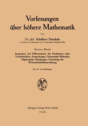 Integration und Differentiation der Funktionen einer Veränderlichen: Anwendungen. Numerische Methoden. Algebraische Gleichungen. Grundzüge der Wahrscheinlichkeitsrechnung