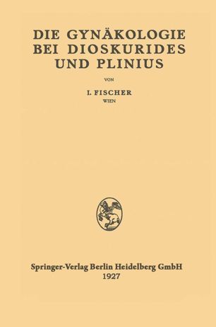 Die Gynäkologie bei Dioskurides und Plinius