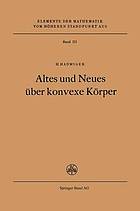 Altes und Neues über konvexe Körper.