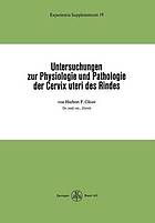 Untersuchungen zur Physiologie und Pathologie der Cervix uteri des Rindes, von Herbert F. Gloor.