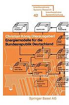 Energiemodelle für die Bundesrepublik Deutschland [dieses Seminar wurde auf Anregung u. in Abstimmung mit d. Bundesministerium für Forschung u. Technologie von d. Programmgruppe Systemforschung u. Technolog. Entwicklung d. Kernforschungsanlage Jülich GmbH durchgeführt vom 30. - 31. Januar 1975]