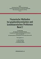 Numerische Methoden bei graphentheoretischen und kombinatorischen Problemen : Band 2 : Vortragsauszüge der Tagung über Numerische Methoden bei Graphentheoretischen und Kombinatorischen Problemen vom 7. bis 12. Mai 1978 im Mathematischen Forschungsinstitut Oberwolfach (Schwarzwald)