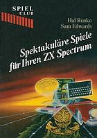 Spektakuläre Spiele für Ihren ZX Spectrum