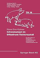 Schweinemast im Offenfront-Tiefstreustall : Eine Beurteilung aus ethologischer, veterinärmedizinischer, ökonomischer und verfahrenstechnischer Sicht