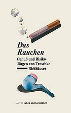 Das Rauchen Genuss u. Risiko