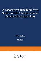 A laboratory guide for in vivo studies of DNA methylation and protein, DNA interactions