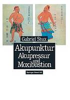 Akupunktur, Akupressur und Moxibustion