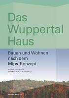 Das Wuppertal Haus Bauen und Wohnen nach dem Mips-Konzept