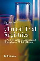 Clinical trial registries : a practical guide for sponsors and researchers of medicinal products