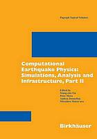 Computational earthquake physics Pt. 2. Simulations, analysis and infrastructure