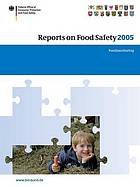 Reports on food safety 2005 : food monitoring : joint report