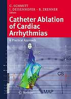 Catheter ablation of cardiac arrhythmias a practical approach ; with 16 tables