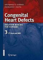 Congenital heart defects Vol. 3. CT-Scan and MRI
