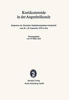 Kortikosteroide in der Augenheilkunde Symposium der Deutschen Ophthalmologischen Gesellschaft vom 28. - 30. Sept. 1972 in Kiel