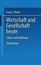 Wirtschaft und Gesellschaft heute : Fakten und Tendenzen