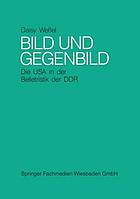 Bild und Gegenbild die USA in der Belletristik der SBZ und der DDR (bis 1987)