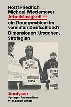 Arbeitslosigkeit-ein Dauerproblem im vereinten Deutschland? : Dimensionen, Ursachen, Strategien