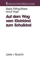 Auf dem Weg vom Kleinkind zum Schulkind : eine Langzeitstudie zum Aufwachsen in verschiedenen Lebensräumen