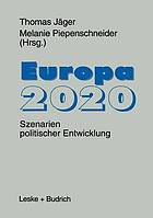 Europa 2020 : Szenarien politischer Entwicklung