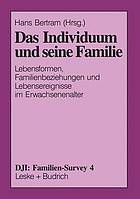 Das Individuum und seine Familie Lebensformen, Familienbeziehungen und Lebensereignisse im Erwachsenenalter