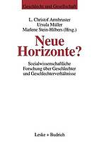 Neue Horizonte? : Sozialwissenschaftliche Forschung über Geschlechter und Geschlechterverhältnisse