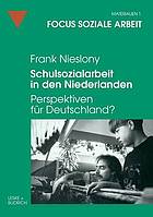 Schulsozialarbeit in den Niederlanden : Perspektiven für Deutschland?