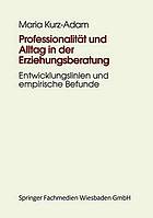 Profesionalität und Alltag in der Erziehungsberatung : institutionelle Erziehungsberatung im Prozeß der Modernisierung ; [Entwicklungslinien und empirische Befunde].