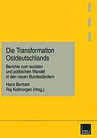 Die Transformation Ostdeutschlands : Berichte zum sozialen und politischen Wandel in den neuen Bundesländern