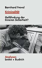 Kriminalität : Gefährdungen der inneren Sicherheit?