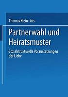 Partnerwahl und Heiratsmuster : sozialstrukturelle Voraussetzungen der Liebe